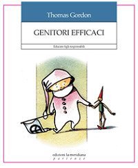 Genitori efficaci. Educare figli responsabili - EDUCARE FIGLI RESPONSABILI