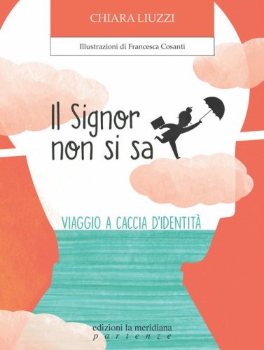 Il Signor non si sa. Viaggio a caccia di identit&agrave;