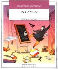 In gamba! 107 giochi per diventare &laquo;bravi&raquo;