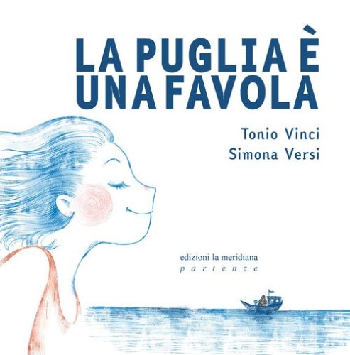 La Puglia &egrave; una favola