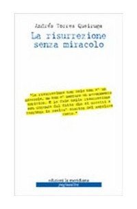La risurrezione senza miracolo