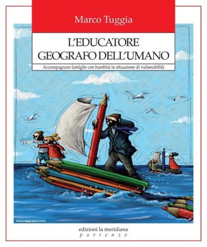L'educatore geografo dell'umano. Accompagnare famiglie con bambini in situazione di vulnerabilit&agrave;