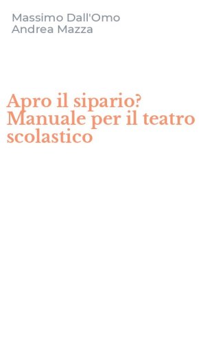Apro il sipario? Manuale per il teatro scolastico