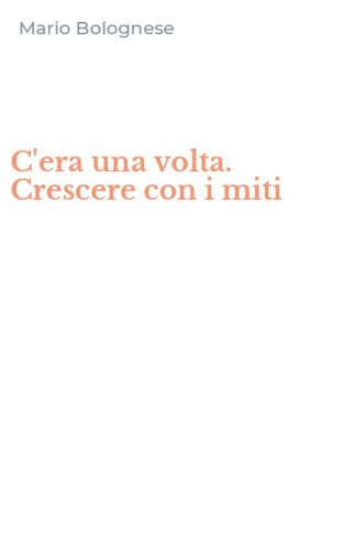 C'era una volta. Crescere con i miti