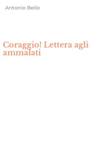 Coraggio! Lettera agli ammalati