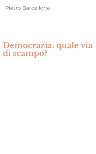 Democrazia: quale via di scampo?