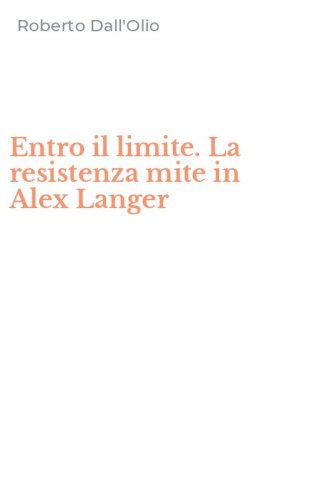 Entro il limite. La resistenza mite in Alex Langer