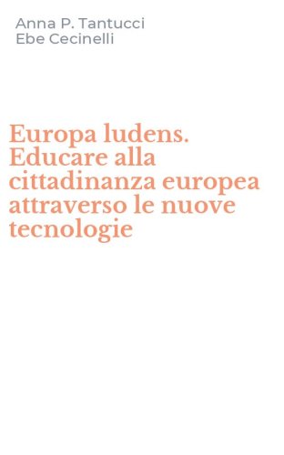 Europa ludens. Educare alla cittadinanza europea attraverso le nuove tecnologie
