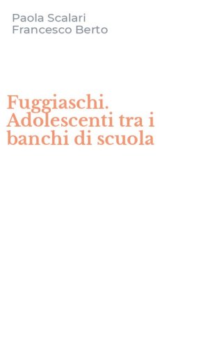 Fuggiaschi. Adolescenti tra i banchi di scuola