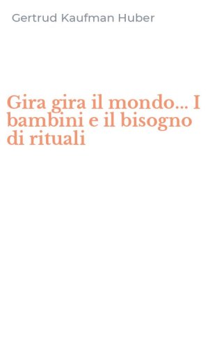 Gira gira il mondo... I bambini e il bisogno di rituali