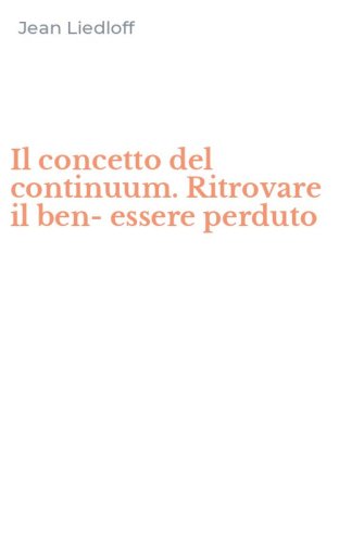 Il concetto del continuum. Ritrovare il ben-essere perduto