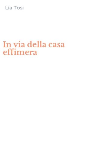 In via della casa effimera