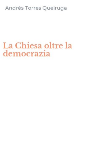 La Chiesa oltre la democrazia