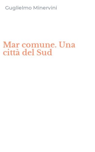Mar comune. Una citt&agrave; del Sud
