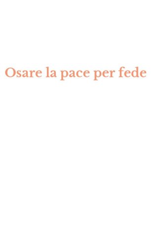 Osare la pace per fede