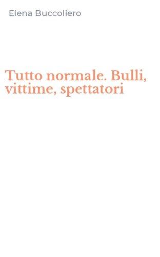 Tutto normale. Bulli, vittime, spettatori