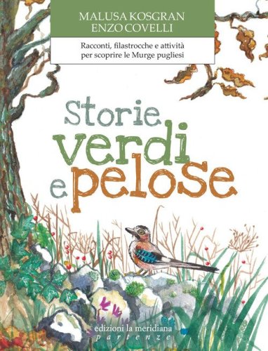 Storie verdi e pelose. Racconti, filastrocche e attivit&agrave; per scoprire le Murge pugliesi