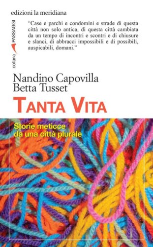 Tanta vita. Storie meticce da una citt&agrave; plurale