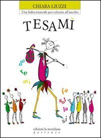 Tesam&igrave;. Una fiaba musicale per educare all'ascolto