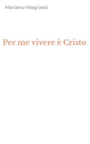 Per me vivere &egrave; Cristo