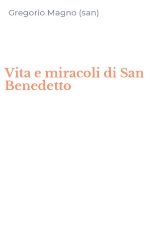 Vita e miracoli di San Benedetto