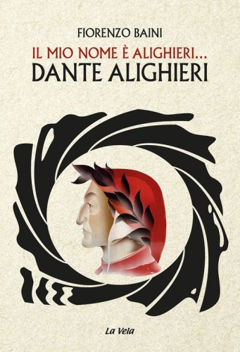 Il mio nome &egrave; Alighieri... Dante Alighieri