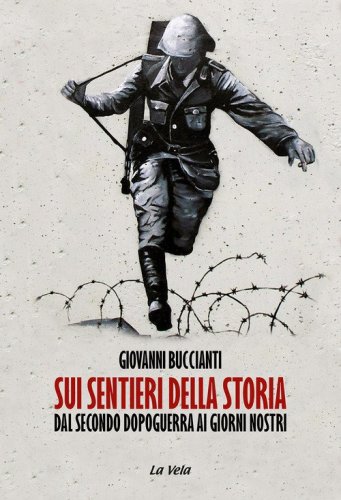 Sui sentieri della storia. Dal secondo dopoguerra ai giorni nostri