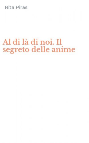 Al di l&agrave; di noi. Il segreto delle anime