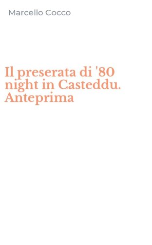 Il preserata di '80 night in Casteddu. Anteprima