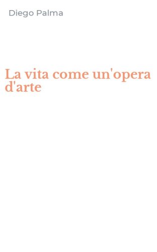 La vita come un'opera d'arte