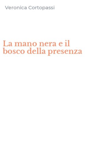 La mano nera e il bosco della presenza