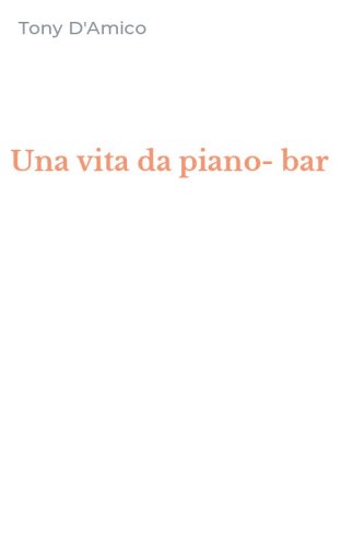 Una vita da piano-bar