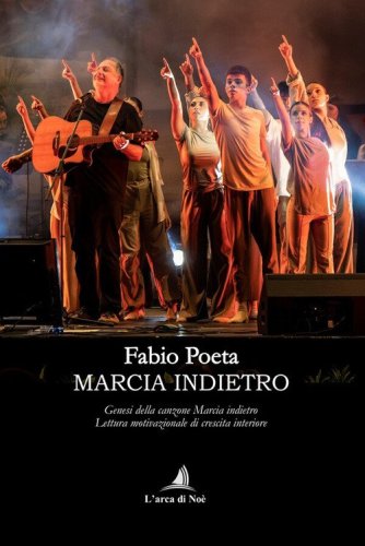 Marcia indietro. Genesi della canzone &laquo;Marcia indietro&raquo;. Lettura motivazionale di crescita interiore