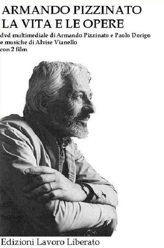 Armando Pizzinato. La vita e le opere
