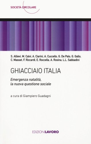 Ghiacciaio Italia. Emergenza natalit&agrave;, la nuova questione sociale
