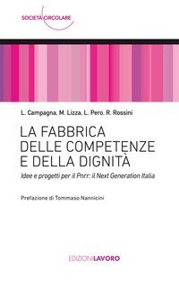 La fabbrica delle competenze e della dignit&agrave;. Idee e progetti per il PNRR: Next Generation Italia