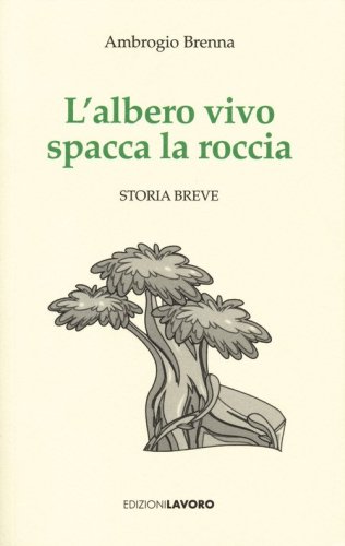 L'albero vivo spacca la roccia