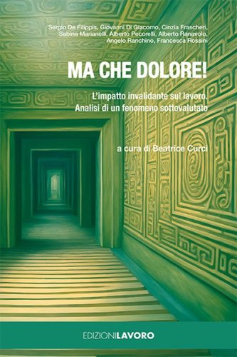 Ma che dolore! L'impatto invalidante sul lavoro. Analisi di un fenomeno sottovalutato