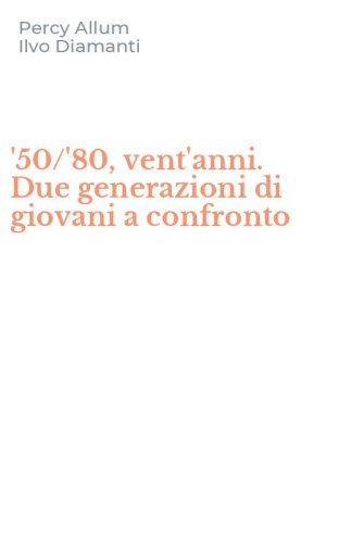 '50/'80, vent'anni. Due generazioni di giovani a confronto