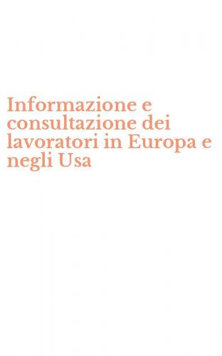 Informazione e consultazione dei lavoratori in Europa e negli Usa