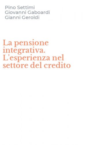 La pensione integrativa. L'esperienza nel settore del credito