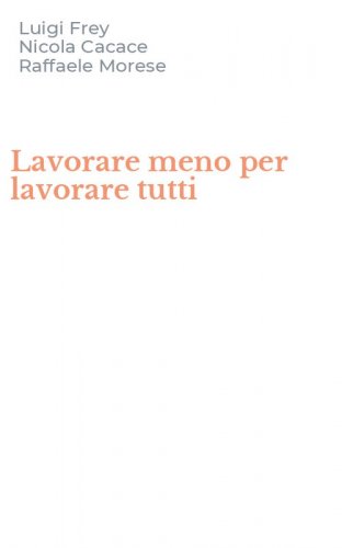 Lavorare meno per lavorare tutti