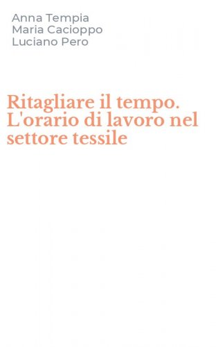 Ritagliare il tempo. L'orario di lavoro nel settore tessile