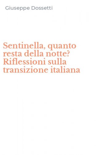 Sentinella, quanto resta della notte? Riflessioni sulla transizione italiana