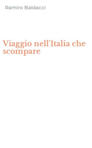 Viaggio nell'Italia che scompare