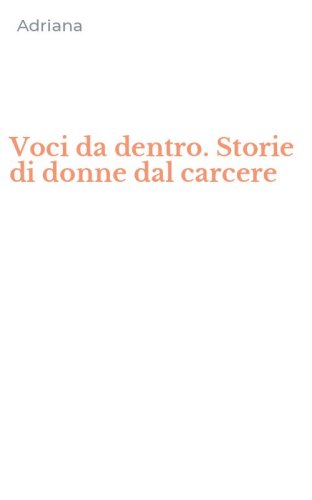 Voci da dentro. Storie di donne dal carcere