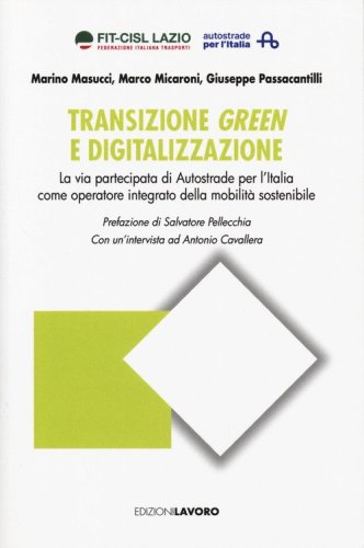 Transizione, green e digitalizzazione. La via partecipata di Autostrade per l'Italia come operatore integrato della mobilit&agrave; sostenibile