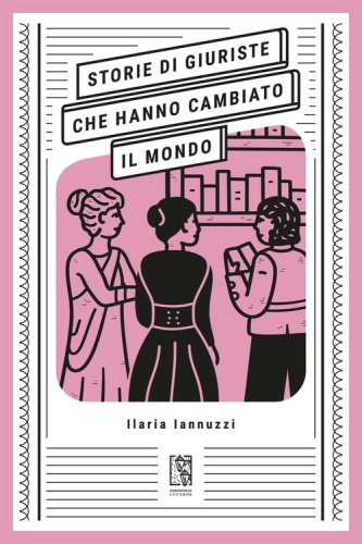 Storie di giuriste che hanno cambiato il mondo