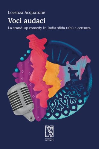 Voci audaci. La stand-up comedy in India sfida tab&ugrave; e censura