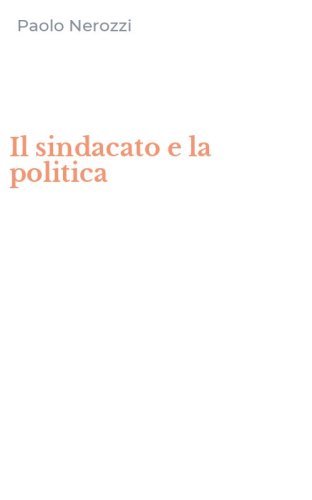 Il sindacato e la politica